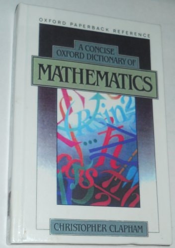 A Concise Oxford Dictionary of Mathematics